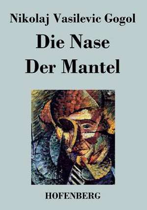 Die Nase / Der Mantel de Nikolaj Vasilevic Gogol