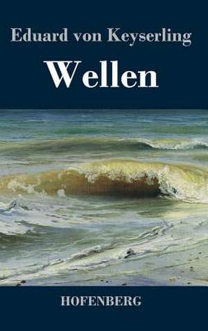 Wellen de Eduard Von Keyserling
