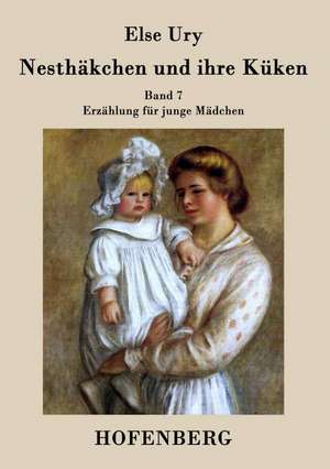 Nesthäkchen und ihre Küken de Else Ury