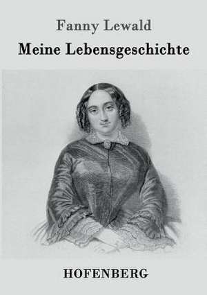 Meine Lebensgeschichte de Fanny Lewald