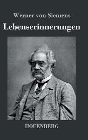 Lebenserinnerungen de Werner Von Siemens