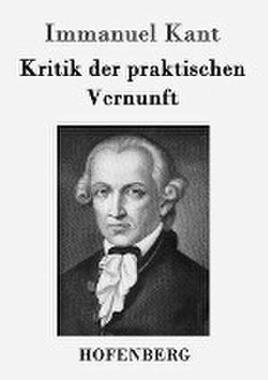 Kritik der praktischen Vernunft de Immanuel Kant