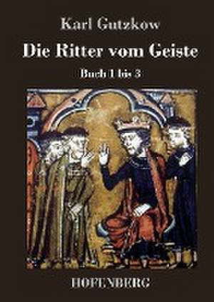 Die Ritter vom Geiste de Karl Gutzkow