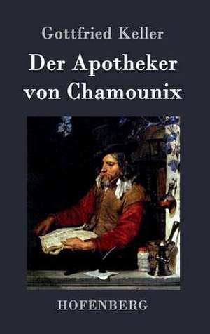 Der Apotheker von Chamounix de Gottfried Keller