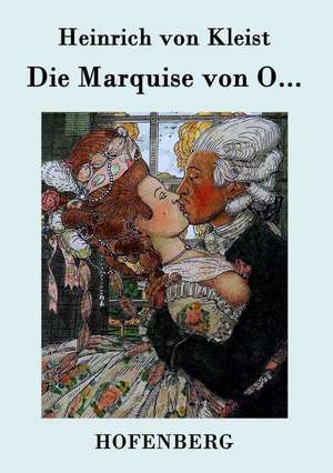 Die Marquise von O... de Heinrich Von Kleist