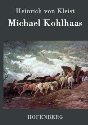 Michael Kohlhaas de Heinrich von Kleist