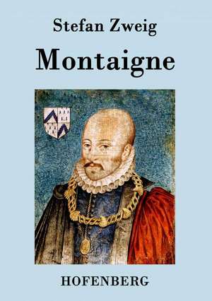 Montaigne de Stefan Zweig