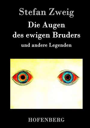 Die Augen des ewigen Bruders de Stefan Zweig