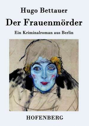 Der Frauenmörder de Hugo Bettauer