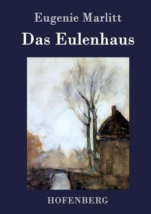 Das Eulenhaus de Eugenie Marlitt