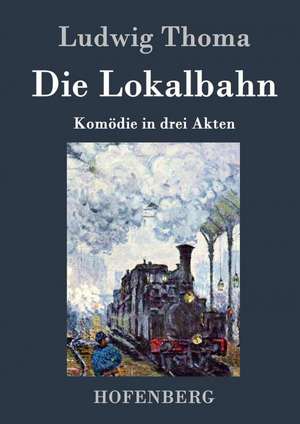 Die Lokalbahn de Ludwig Thoma