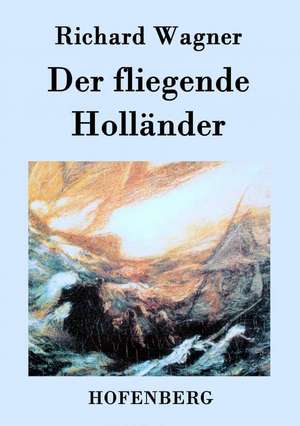 Der fliegende Holländer de Richard Wagner