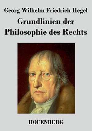 Grundlinien der Philosophie des Rechts de Georg Wilhelm Friedrich Hegel