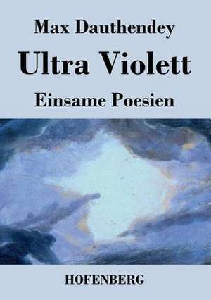 Ultra Violett de Max Dauthendey