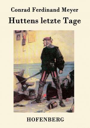 Huttens letzte Tage de Conrad Ferdinand Meyer