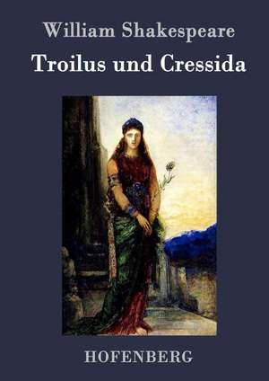 Troilus und Cressida de William Shakespeare