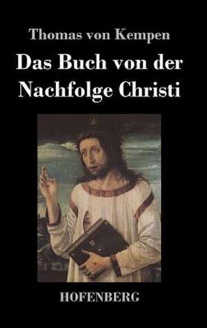 Das Buch von der Nachfolge Christi de Thomas von Kempen