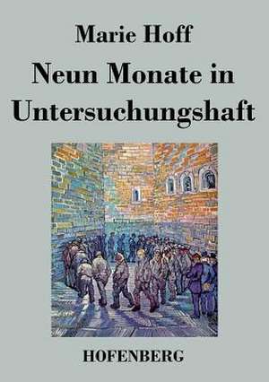 Neun Monate in Untersuchungshaft de Marie Hoff