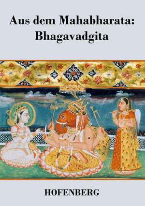 Aus dem Mahabharata: Bhagavadgita de Anonym