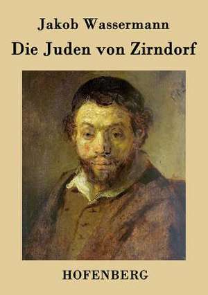 Die Juden von Zirndorf de Jakob Wassermann