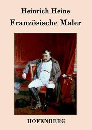 Französische Maler de Heinrich Heine