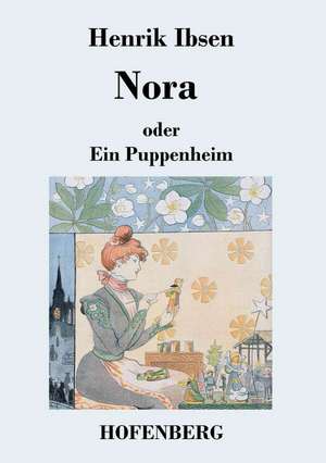 Nora oder Ein Puppenheim de Henrik Ibsen