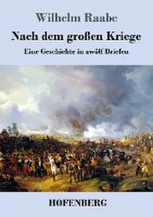 Nach dem großen Kriege de Wilhelm Raabe