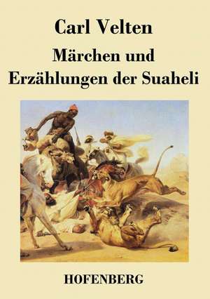 Märchen und Erzählungen der Suaheli de Carl Velten