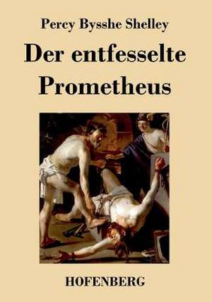 Der entfesselte Prometheus de Percy Bysshe Shelley