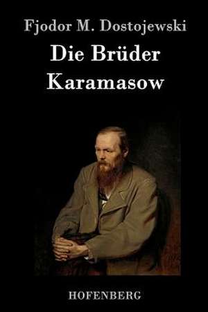 Die Brüder Karamasow de Fjodor M. Dostojewski