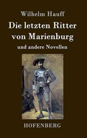 Die letzten Ritter von Marienburg de Wilhelm Hauff