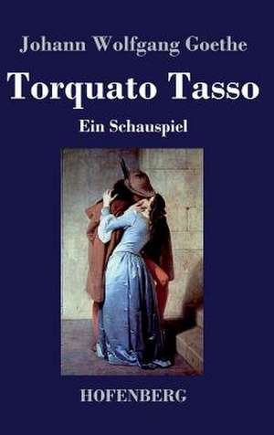 Torquato Tasso de Johann Wolfgang Goethe