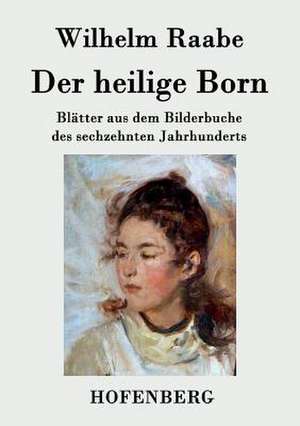 Der heilige Born de Wilhelm Raabe