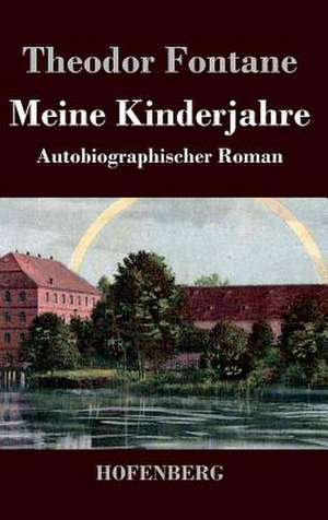 Meine Kinderjahre de Theodor Fontane