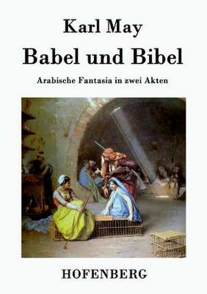 Babel und Bibel de Karl May