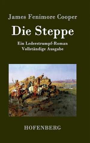 Die Steppe (Die Prärie) de James Fenimore Cooper