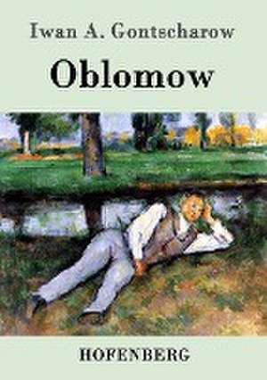 Oblomow de Iwan A. Gontscharow