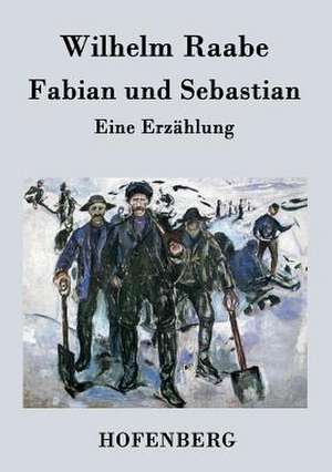 Fabian und Sebastian de Wilhelm Raabe