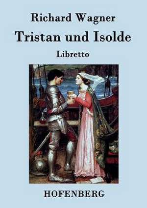 Tristan und Isolde de Richard Wagner