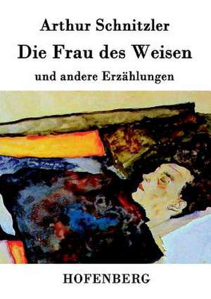 Die Frau des Weisen de Arthur Schnitzler