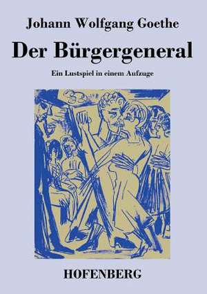 Der Bürgergeneral de Johann Wolfgang Goethe