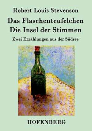 Das Flaschenteufelchen / Die Insel der Stimmen de Robert Louis Stevenson