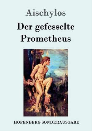 Der gefesselte Prometheus de Aischylos