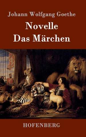 Novelle / Das Märchen de Johann Wolfgang Goethe