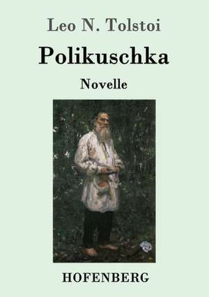Polikuschka de Leo N. Tolstoi
