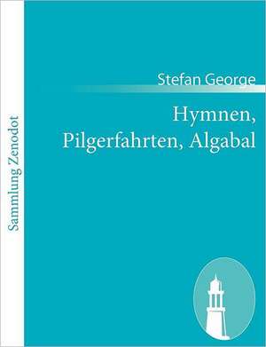 Hymnen, Pilgerfahrten, Algabal de Stefan George