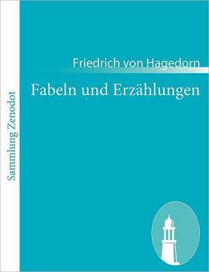 Fabeln und Erzählungen de Friedrich von Hagedorn