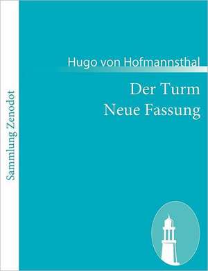 Der Turm Neue Fassung de Hugo Von Hofmannsthal