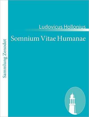 Somnium Vitae Humanae de Ludovicus Hollonius