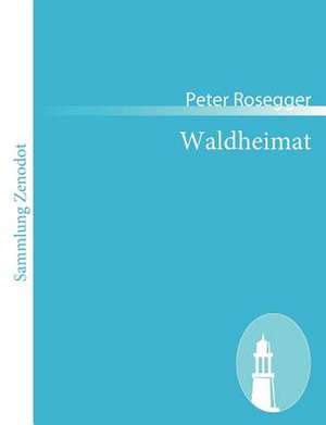 Waldheimat de Peter Rosegger